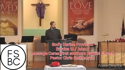 God's Devine Provision Exodus 16 / John 6 message Ceres First southern Baptist Church