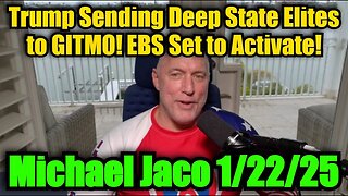 Michael Jaco: Trump Sending Deep State Elites to GITMO! EBS Set to Activate!