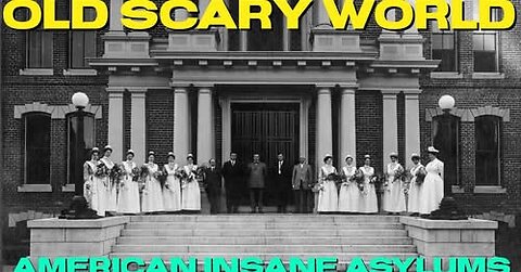 AMERICAN INSANE ASYLUMS (RESET PRISONS) Old World Research - Old Scary World