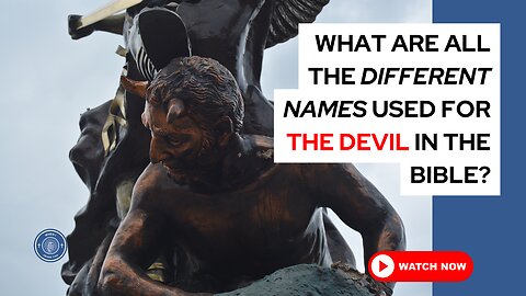 What are all the different names used for the devil in the Bible?