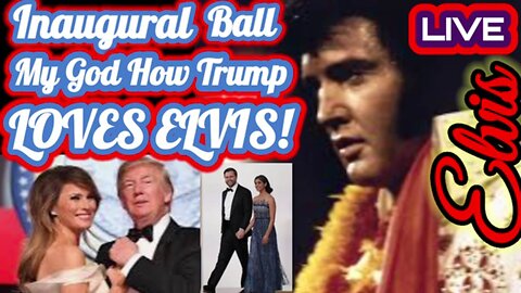 My God How Trump LOVES Elvis!