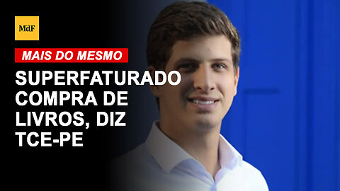 Gestão João Campos superfaturou compra de livros em Recife, diz TCE-PE