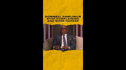 @donnellrawlings Stop complaining and work harder