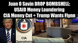 Juan O Savin DROP BOMBSHELL- USAID Money Laundering + CIA Money Cut + Trump Wants Flynn