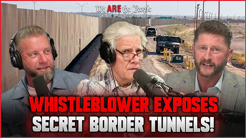 Whistleblower Exposes Secret Border Tunnels!