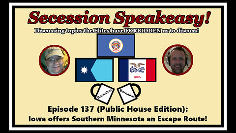 Secession Speakeasy #137 (Public House Edition): Iowa offers Southern Minnesota an Escape Route!