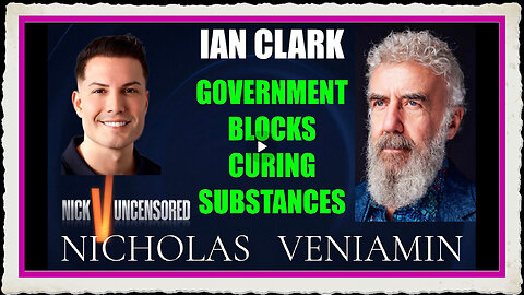 Ian Clark Discusses Government Blocks Curing Substances with Nicholas Veniamin