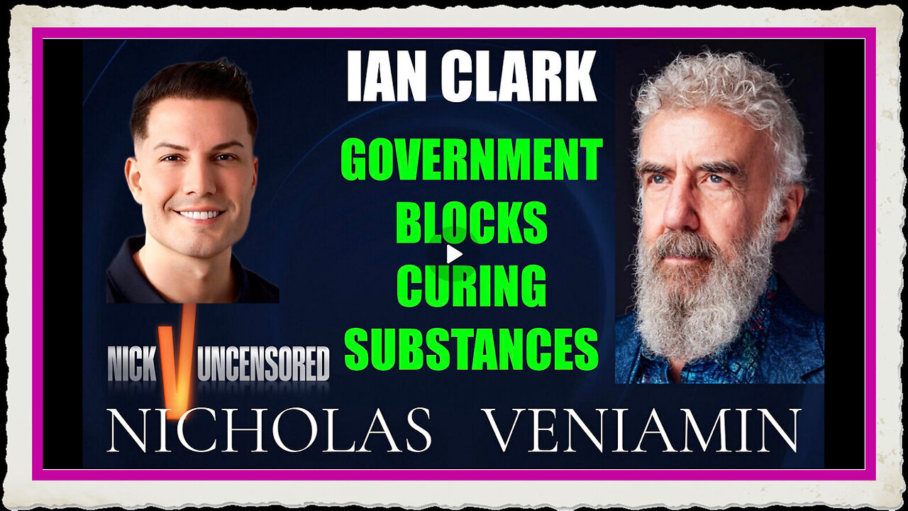 Ian Clark Discusses Government Blocks Curing Substances with Nicholas Veniamin