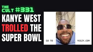 The Cult #331: Kanye West Trolled The Super Bowl, Ye Did Not Kill Himself