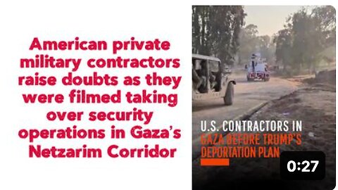 American private military raise doubts as they were filmed taking over security operations in Gaza