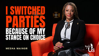 Mesha Mainor: I Switched Parties Because of My Stance on Choice | Stories of Us | PragerU