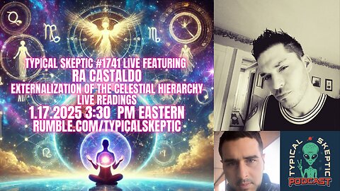 2025 Externalization Of Celestial Hierarchy, Live Readings - Ra Castaldo - Typical Skeptic #1741