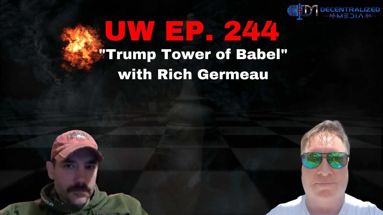 "Trump Tower of Babel" with Rich Germeau | Unrestricted Warfare Ep. 244