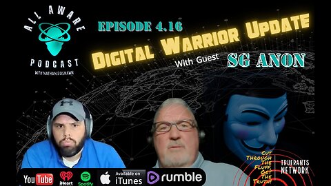 All Aware EP 4.16 - Digital Warrior Update with SG Anon