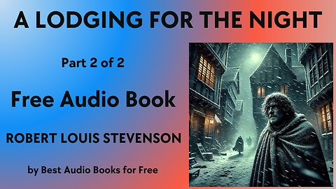 A Lodging for the Night - Part 2 of 2 - by Robert Louis Stevenson - Best Audio Books for Free