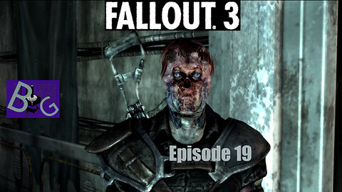 Fallout 3 Playthrough Episode 19 (pt 1)