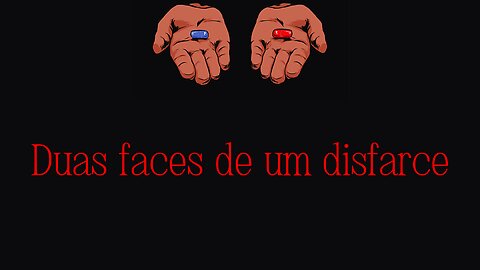 DUAS FACES DE UM DISFARCE