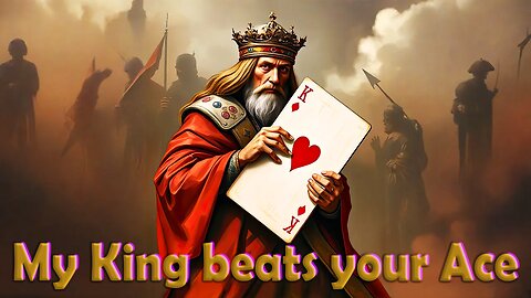 My King beats your Ace