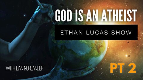 GOD IS AN ATHEIST (Pt 2)