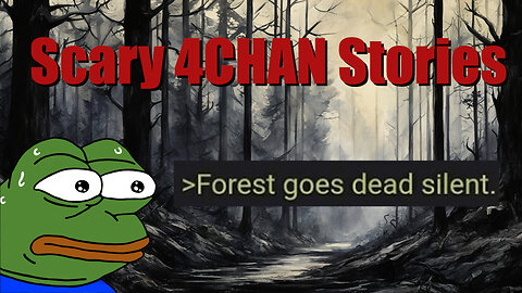 4 Scary Stories From 4chan