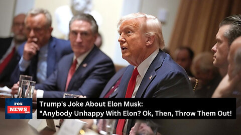 Trump's Joke About Elon Musk: "Anybody Unhappy With Elon? Ok, Then, Throw Them Out!