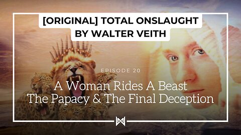 Total Onslaught – 220 A Woman Rides the Beast by Walter Veith