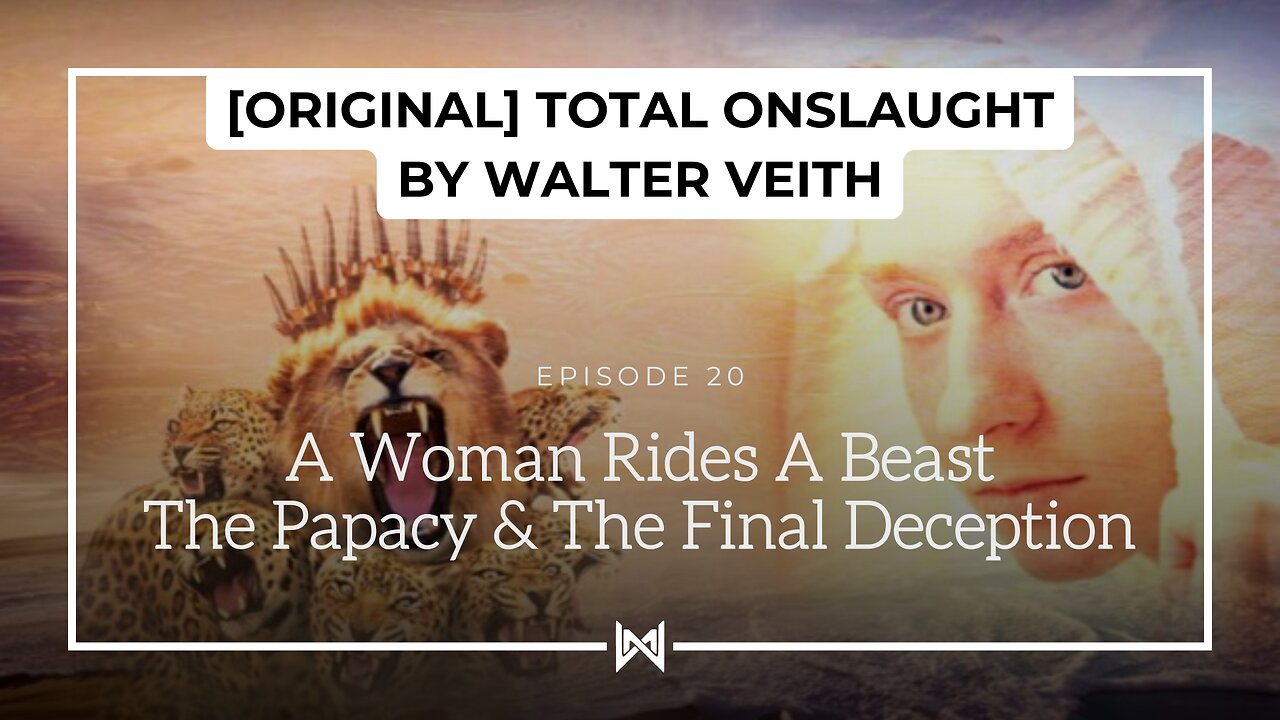 Total Onslaught – 220 A Woman Rides the Beast by Walter Veith