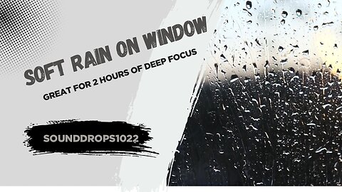 Soft Rain on Window – 2 Hours of Sleep & Focus