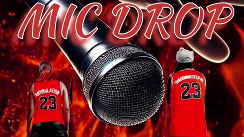 MIC's WILL GET DROPPED!