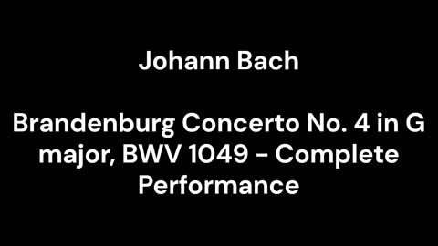 Brandenburg Concerto No. 4 in G major, BWV 1049 - Complete Performance