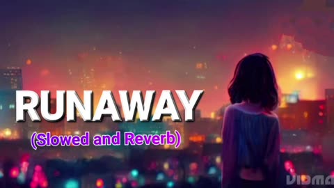 RUNAWAY | Slowed and Reverb| LOFI Mix | Instagram viral song