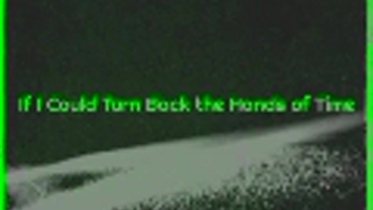 If I Could Turn Back The Hands Of Time