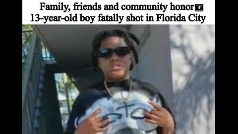 Family, friends and community honor 13-year-old boy fatally shot in Florida City Johvan Taylor