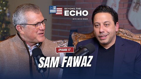 Beyond The Echo Ep 17 Kevin Rinke & Dr. Sam Fawaz Unpack Dearborn’s Role in Michigan’s Trump Victory