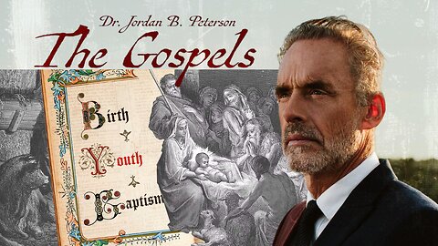 The Gospels: Birth ∙ Youth ∙ Baptism | Jordan B. Peterson | Ep. 1