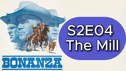 Bonanza S02E04 | The Mill