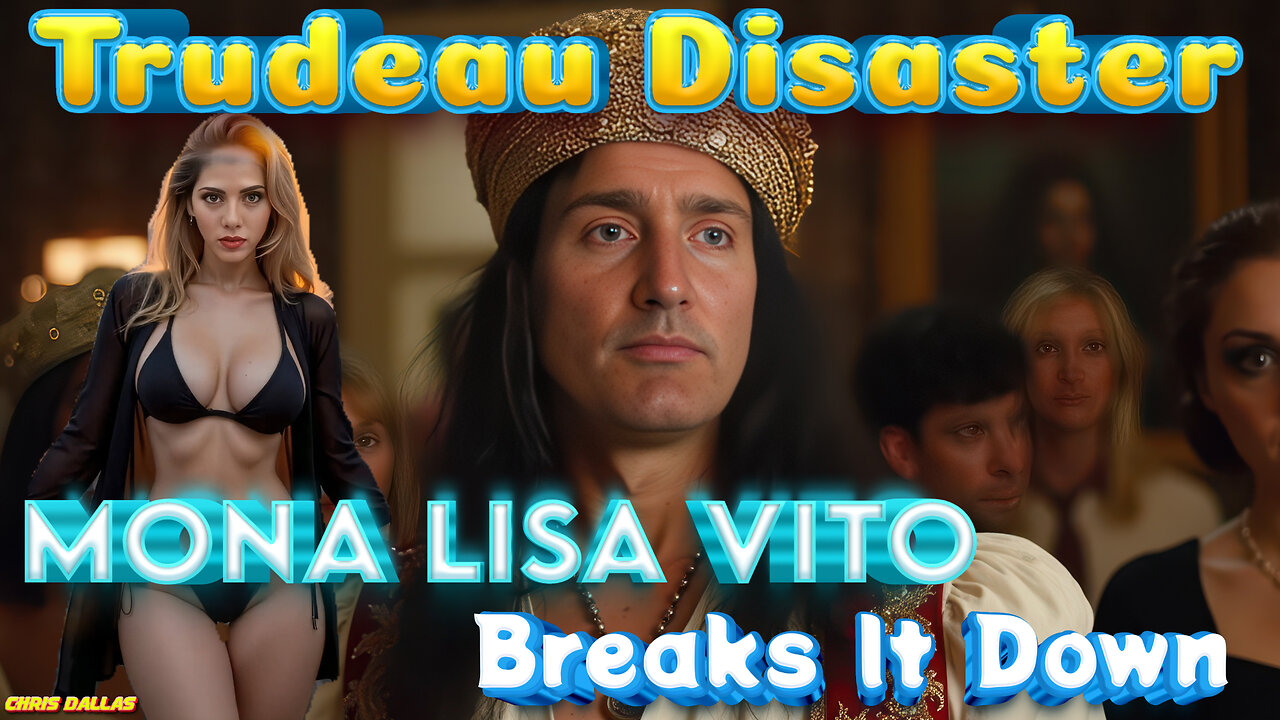 Trudeau Disaster! Mona Lisa Vito's No-Nonsense Breakdown - Her Take On Canada’s Political Drama