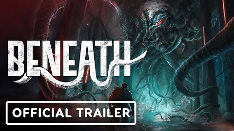 Beneath Official Gameplay Trailer