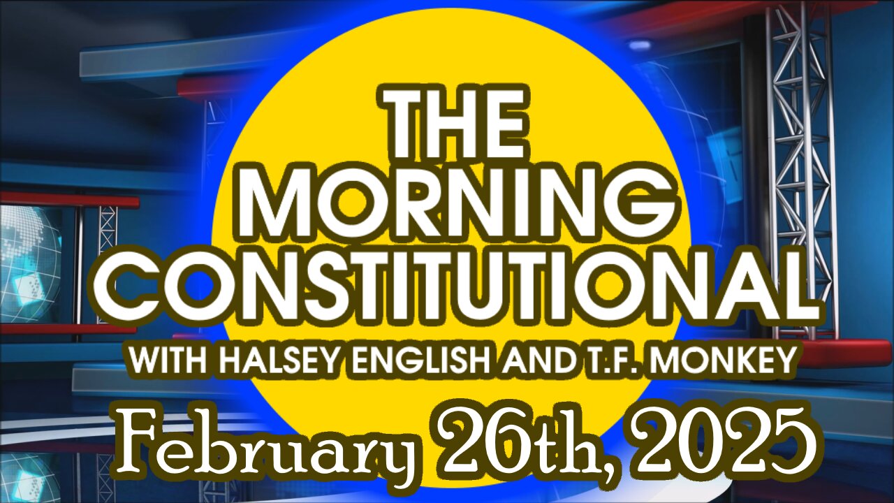 The Morning Constitutional: February 26th, 2025