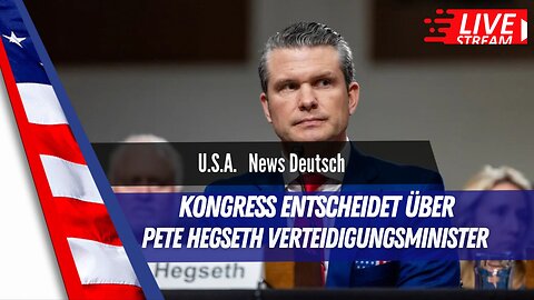 Live - US Kongress entscheidet ob Pete Hegseth als Verteidigungsminister der USA aktzeptiert wird