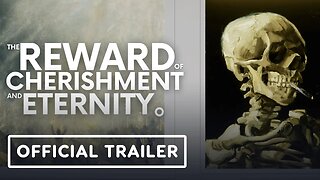 The Reward of Cherishment and Eternity - Official Story Trailer