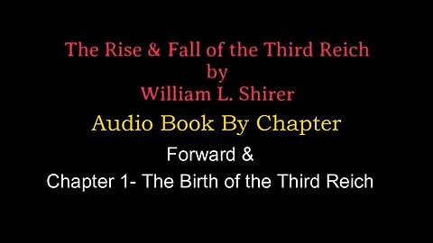 Chapter 1- The Rise & Fall of the Third Reich (Audio Book) By William L. Shirer