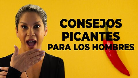 CONSEJOS PICANTES PARA LOS HOMBRES