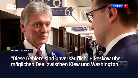 "Diese Gebiete sind unverkäuflich" – Peskow über möglichen Deal zwischen Kiew und Washington