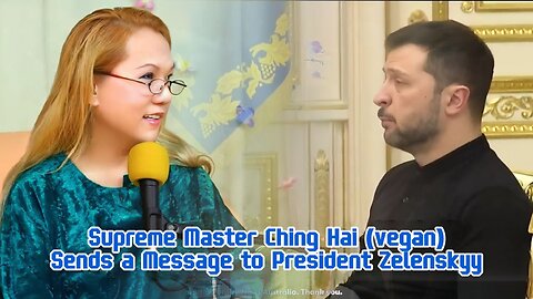 Supreme Master Ching Hai (vegan) Sends a Message to President Zelenskyy