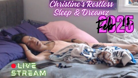 🔴Live Stream 💤Restless Sleep ⏰Feb 10, 2025-Part 2😴 RLS & PLMD