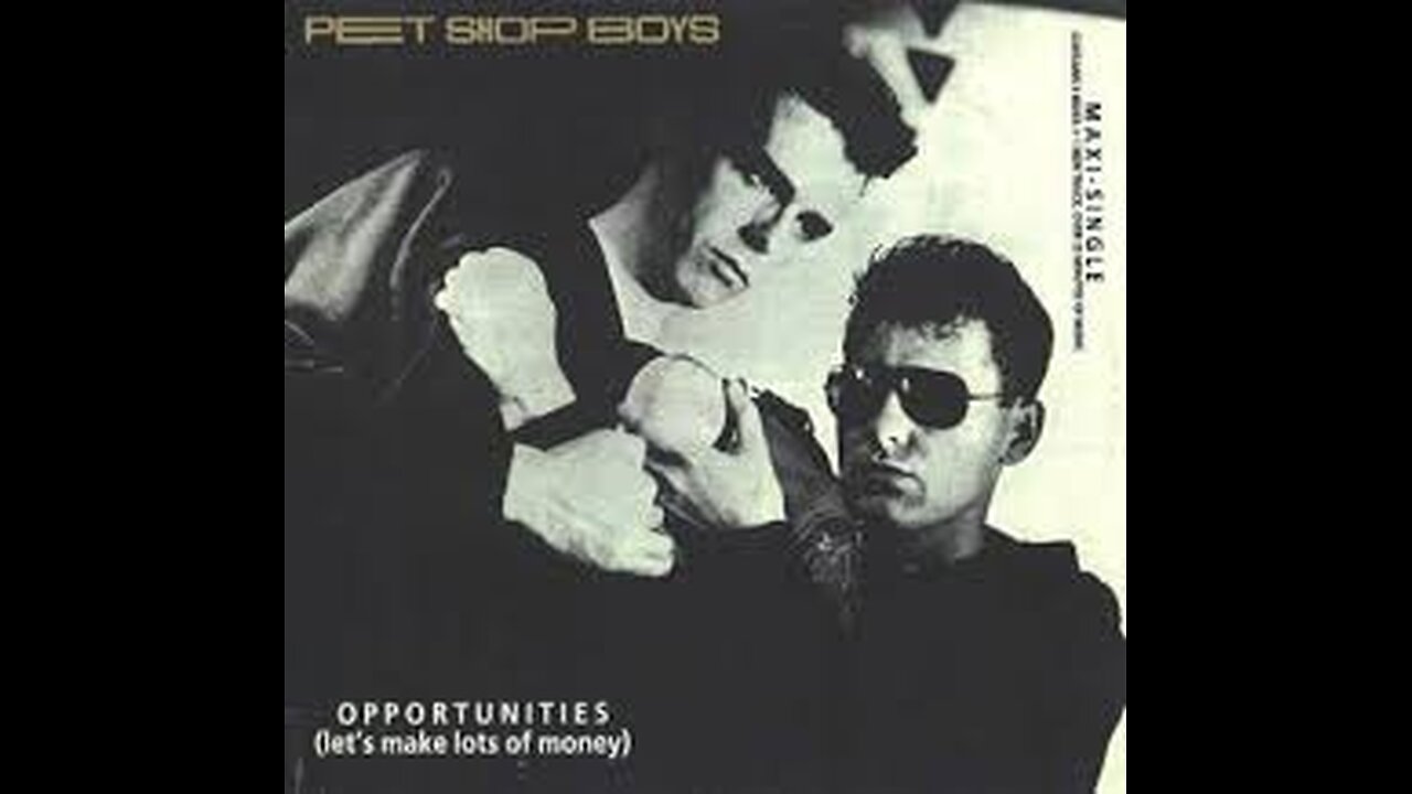 Pet Shop Boys - Opportunities (Let's Make Lots of Money)