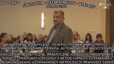 ĆWICZENIA TEORETYCZNE, PRAKTYCZNE HIPNOZY I IMAGOTERAPII. POKAZ ESTRADOWYCH TECHNIK I METOD HIPNOZY ESTRADOWEJ.