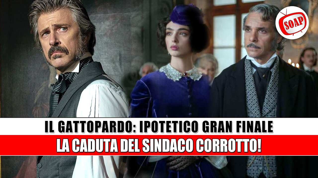 Il Gattopardo, Ipotetico Gran Finale: La Caduta Del Sindaco Corrotto!