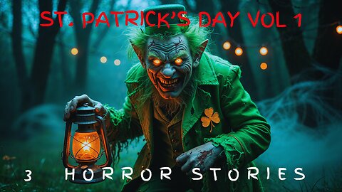 3 Scary Saint Patrick's Day Horror Stories